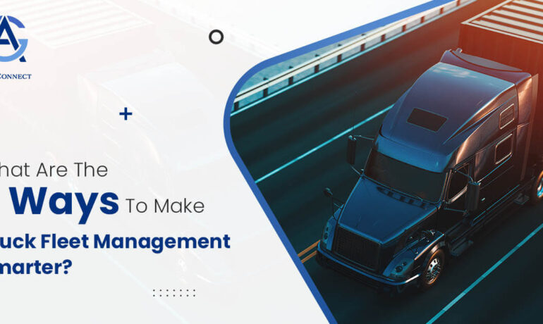 What Are The 7 Ways To Make Truck Fleet Management Smarter? | Agg Connect - Best Truck rental services in Indianapolis