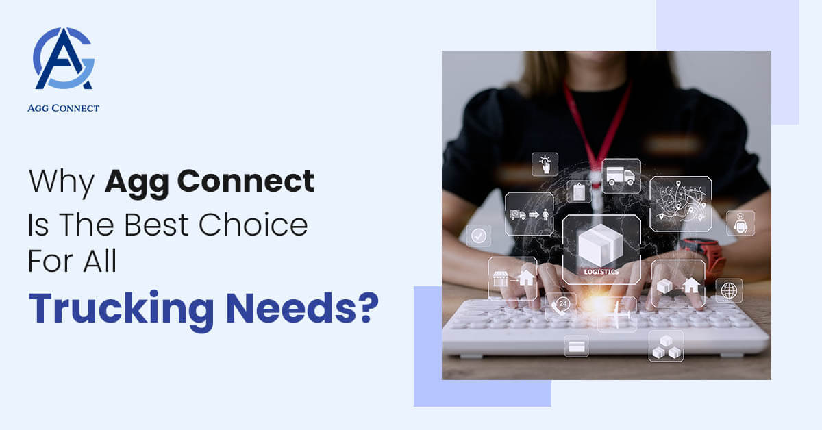 Why Agg Connect Is The Best Choice For All Trucking Needs