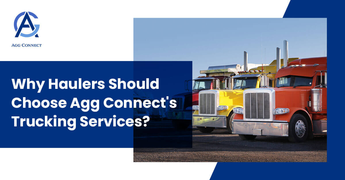 Why Haulers Should Choose Agg Connect's Trucking Services | Agg Connect